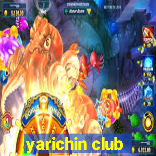 yarichin club