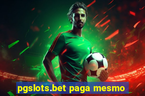 pgslots.bet paga mesmo