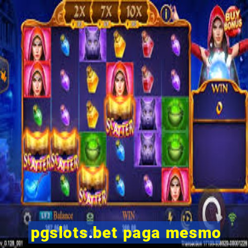 pgslots.bet paga mesmo