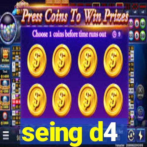 seing d4