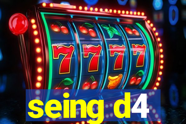 seing d4