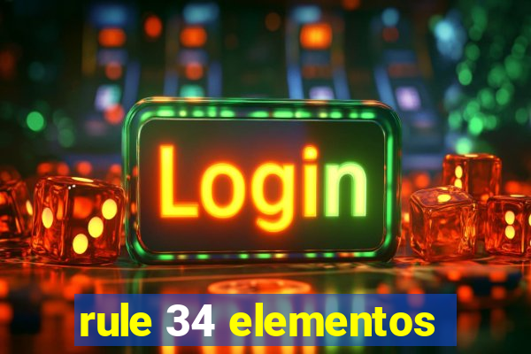 rule 34 elementos