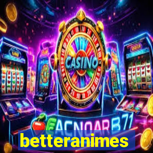 betteranimes