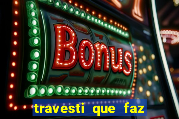 travesti que faz programa no jabaquara