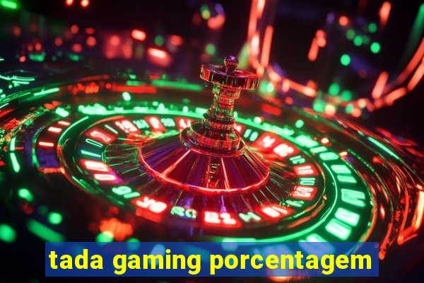 tada gaming porcentagem