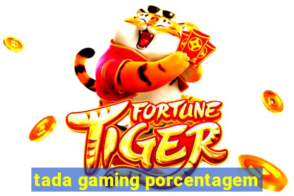 tada gaming porcentagem