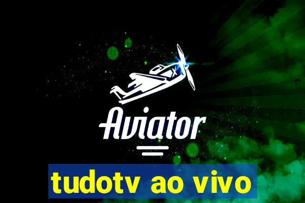 tudotv ao vivo