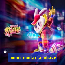como mudar a chave pix na brabet