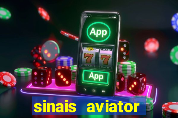 sinais aviator esporte da sorte