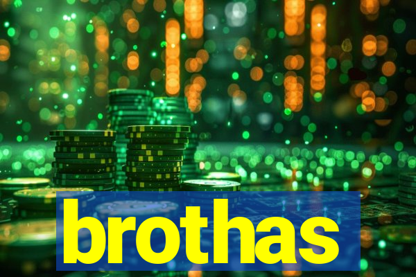 brothas