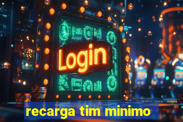 recarga tim minimo