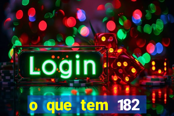 o que tem 182 dentes é guarda um monstro qual dente