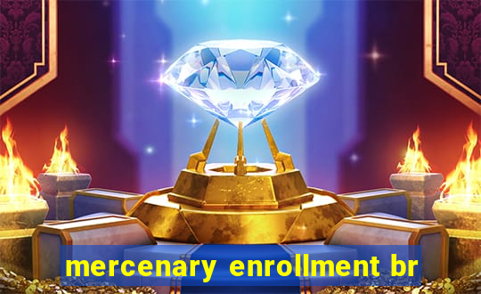mercenary enrollment br