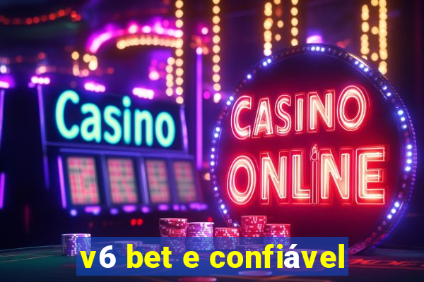 v6 bet e confiável