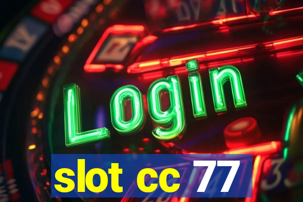 slot cc 77