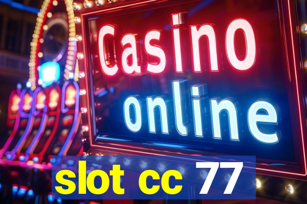 slot cc 77