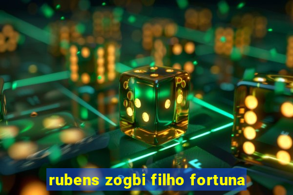 rubens zogbi filho fortuna