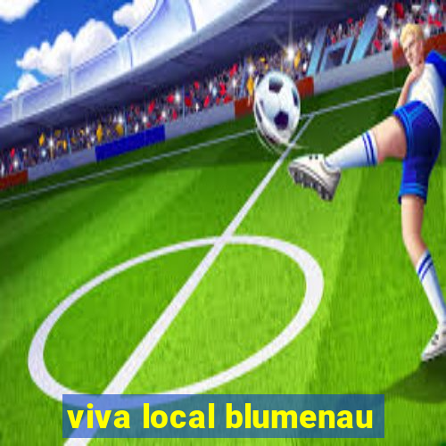 viva local blumenau