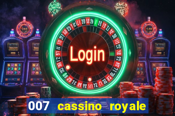 007 cassino royale completo dublado