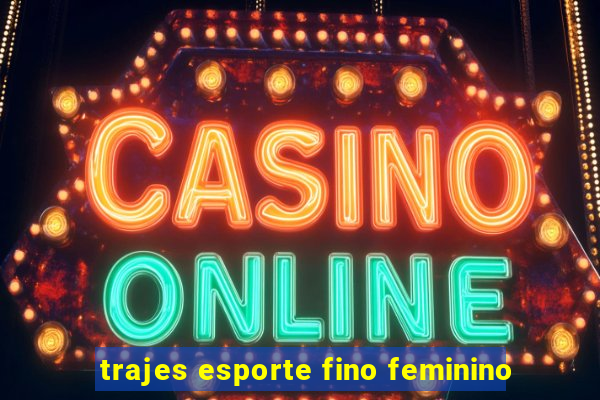 trajes esporte fino feminino
