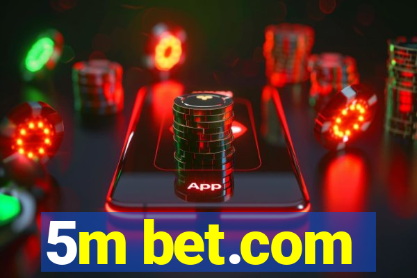 5m bet.com