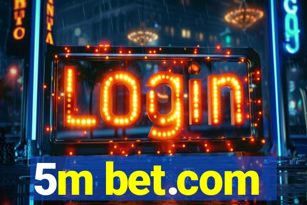 5m bet.com