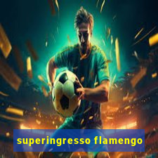 superingresso flamengo