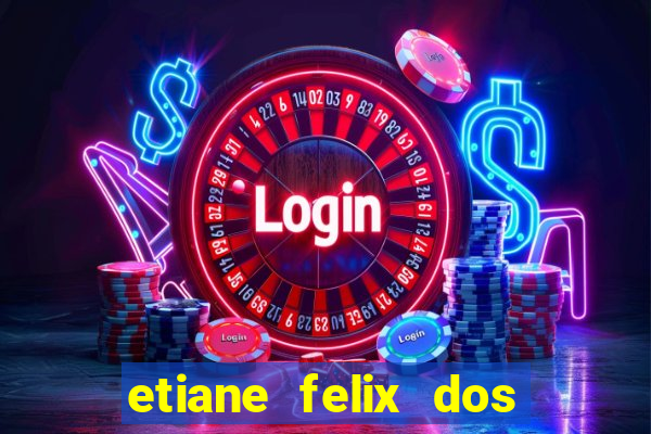 etiane felix dos santos nua