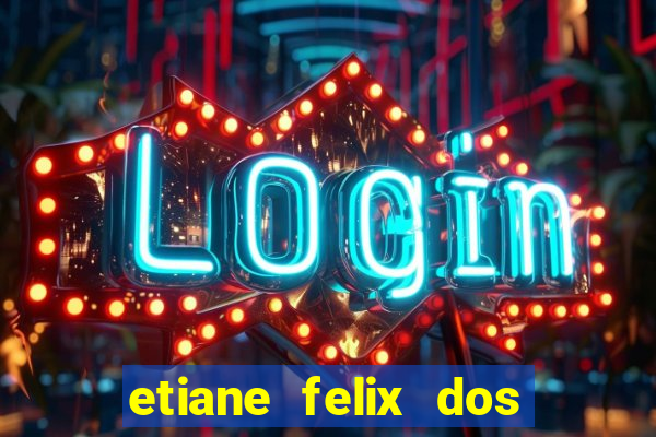 etiane felix dos santos nua