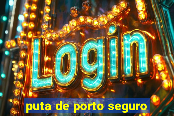 puta de porto seguro