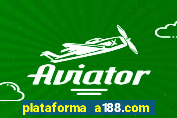 plataforma a188.com paga mesmo