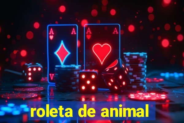 roleta de animal