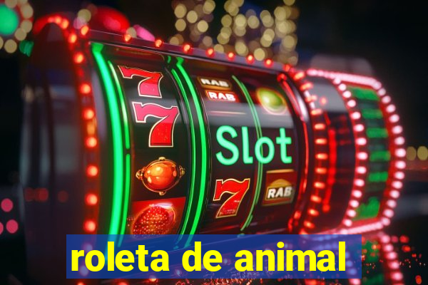 roleta de animal