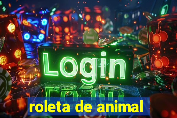 roleta de animal