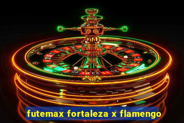 futemax fortaleza x flamengo