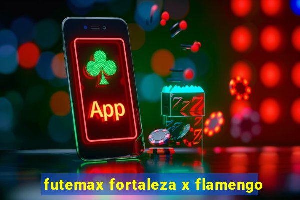 futemax fortaleza x flamengo