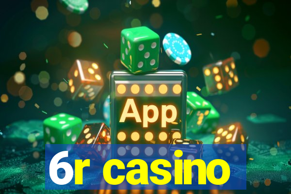 6r casino
