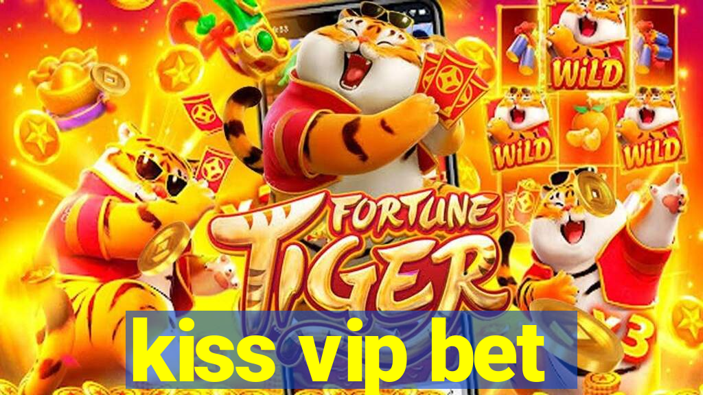 kiss vip bet