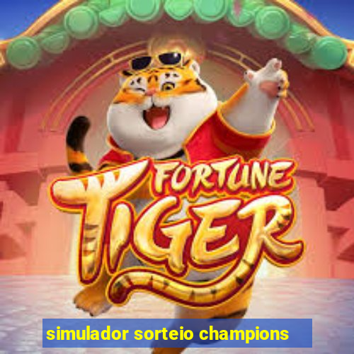 simulador sorteio champions