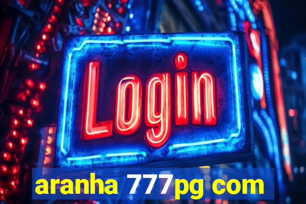 aranha 777pg com