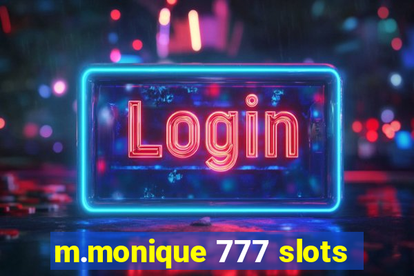 m.monique 777 slots