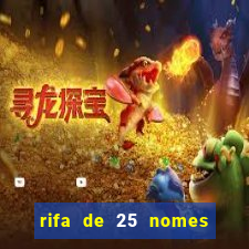 rifa de 25 nomes qual mais sai