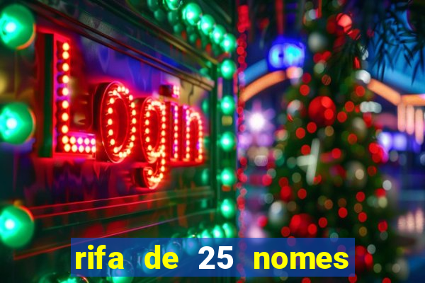 rifa de 25 nomes qual mais sai