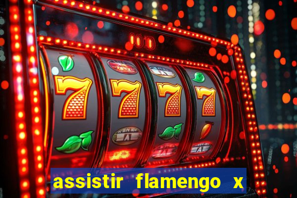 assistir flamengo x corinthians ao vivo multicanais