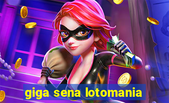 giga sena lotomania
