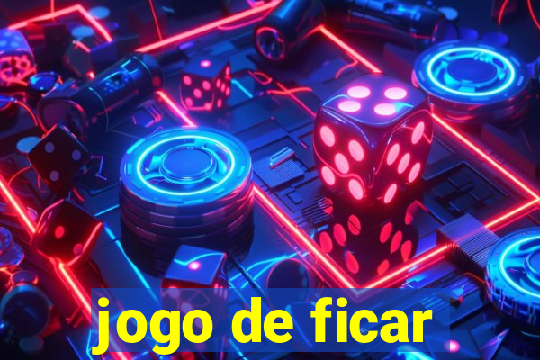 jogo de ficar