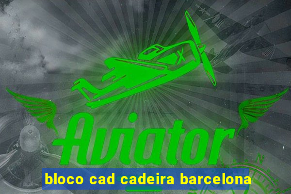 bloco cad cadeira barcelona