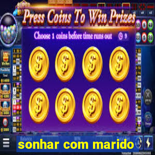 sonhar com marido