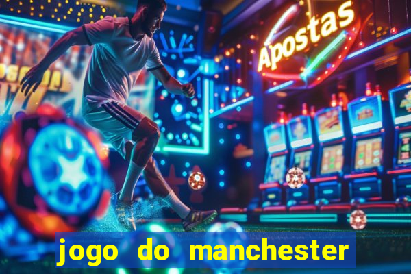 jogo do manchester united ao vivo futemax