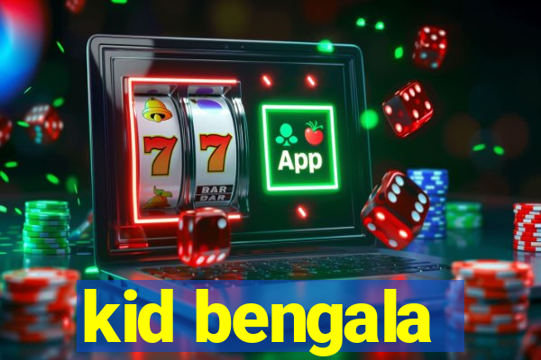 kid bengala